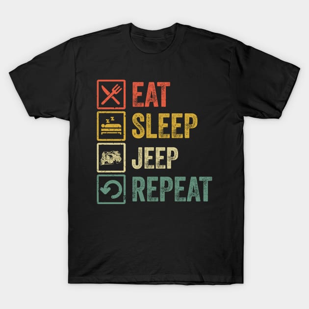 Funny eat sleep jeep repeat retro vintage gift T-Shirt by Lyume